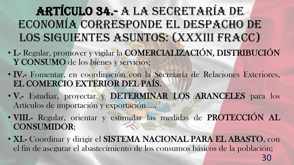 Artículo 34.- A la Secretaría de Economía corresponde el despacho de los siguientes asuntos: (XXXIII fracc)