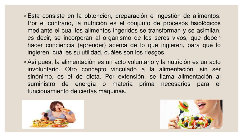 Esta consiste en la obtención, preparación e ingestión de alimentos