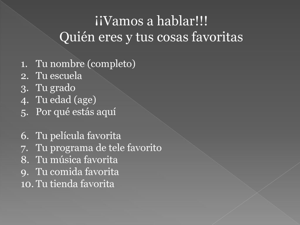 ¡¡Vamos a hablar!!! Quién eres y tus cosas favoritas