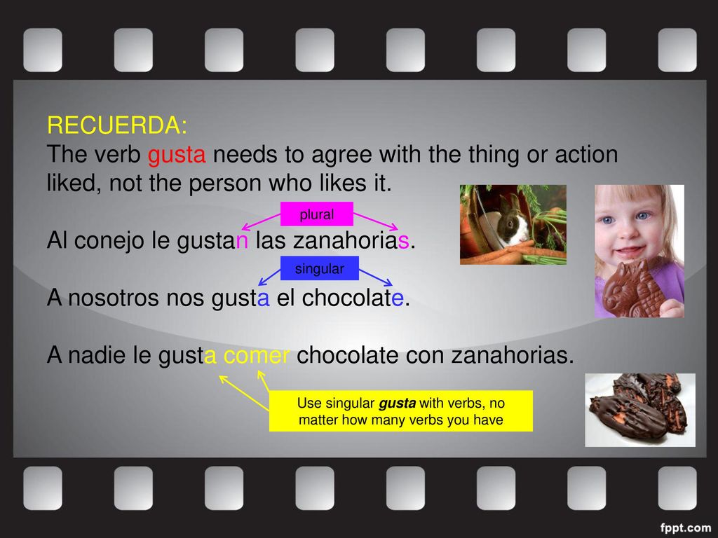 Use singular gusta with verbs, no matter how many verbs you have