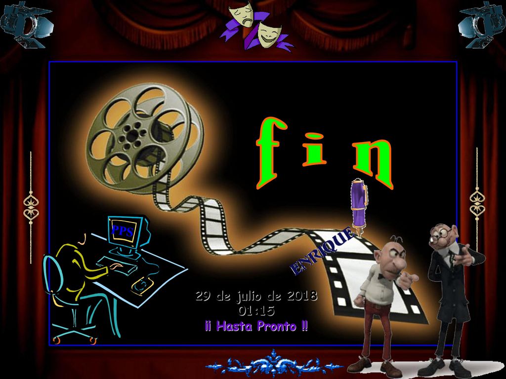 f i n PPS 29 de julio de :15 ¡¡ Hasta Pronto !!