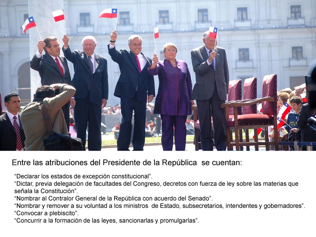 Entre las atribuciones del Presidente de la República se cuentan: