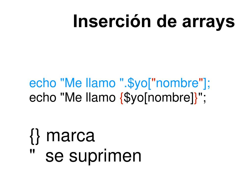 Inserción de arrays {} marca se suprimen