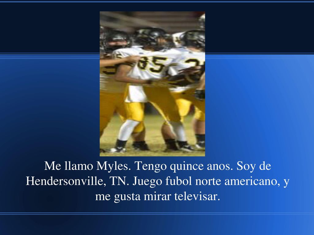 Me llamo Myles. Tengo quince anos. Soy de Hendersonville, TN