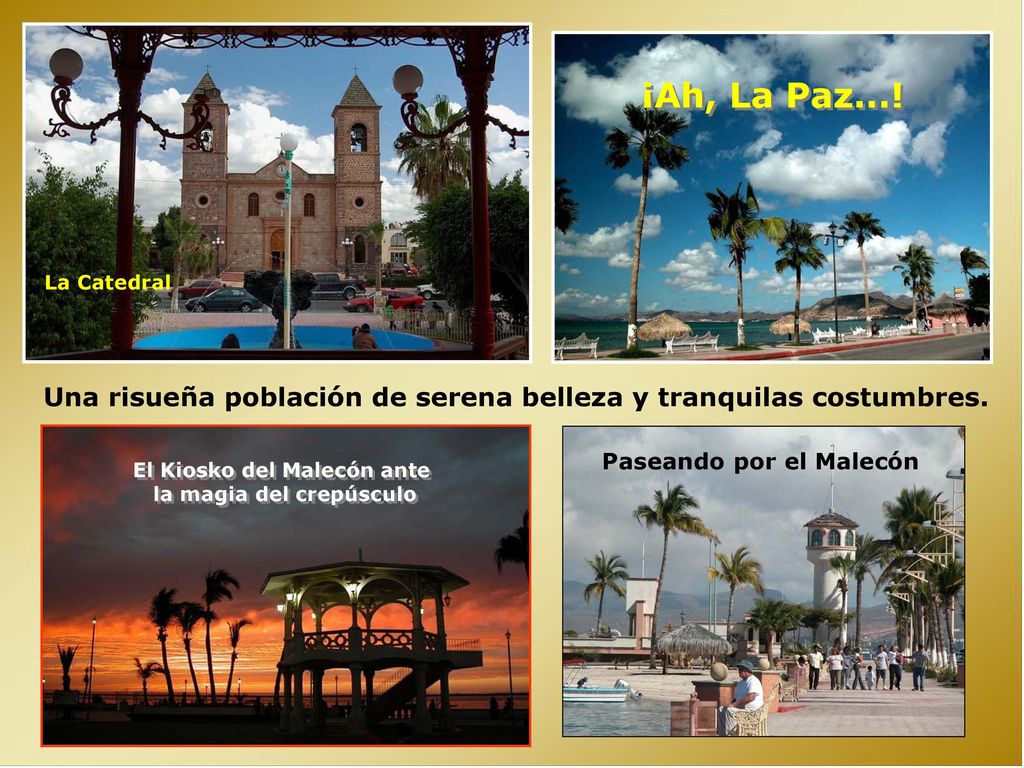 ¡Ah, La Paz...! La Catedral. Una risueña población de serena belleza y tranquilas costumbres. Paseando por el Malecón.