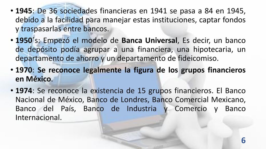 1945: De 36 sociedades financieras en 1941 se pasa a 84 en 1945, debido a la facilidad para manejar estas instituciones, captar fondos y traspasarlas entre bancos.