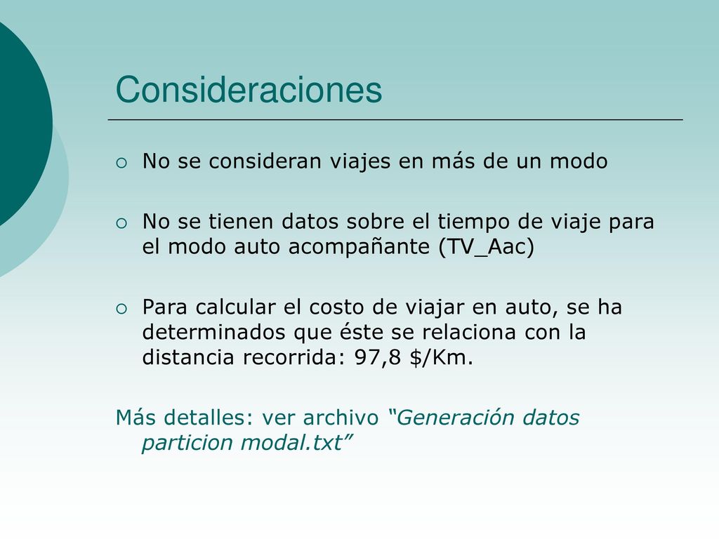 Consideraciones No se consideran viajes en más de un modo