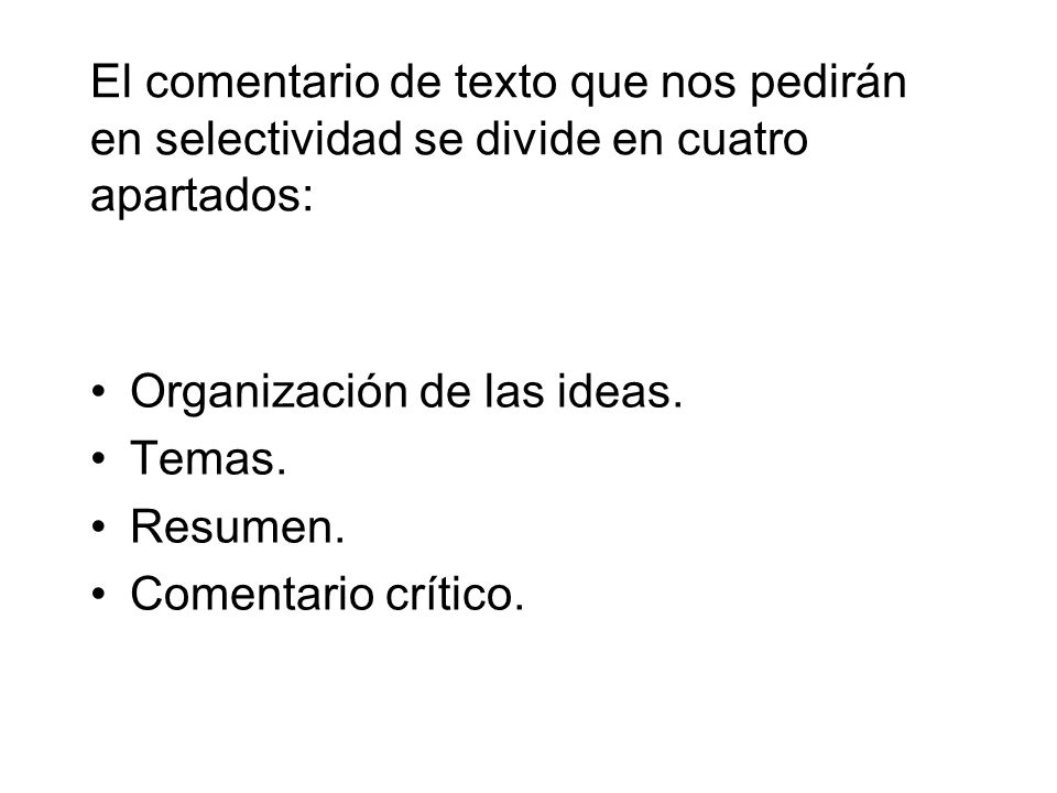 El comentario de texto que nos pedirán en selectividad se divide en cuatro apartados: