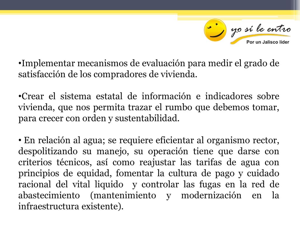 Implementar mecanismos de evaluación para medir el grado de satisfacción de los compradores de vivienda.