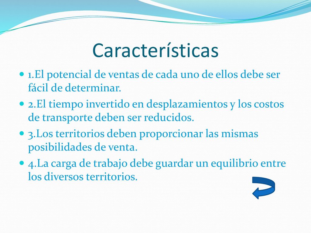 Características 1.El potencial de ventas de cada uno de ellos debe ser fácil de determinar.