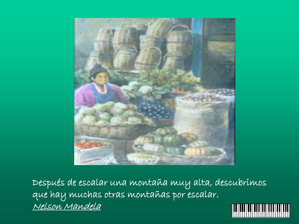 Después de escalar una montaña muy alta, descubrimos que hay muchas otras montañas por escalar.