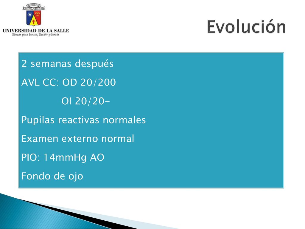 Evolución OI 20/20- AVL CC: OD 20/200 2 semanas después
