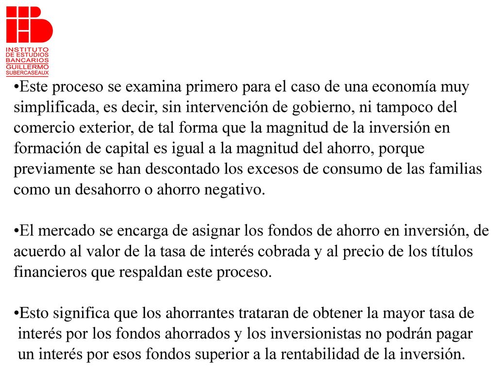 Este proceso se examina primero para el caso de una economía muy
