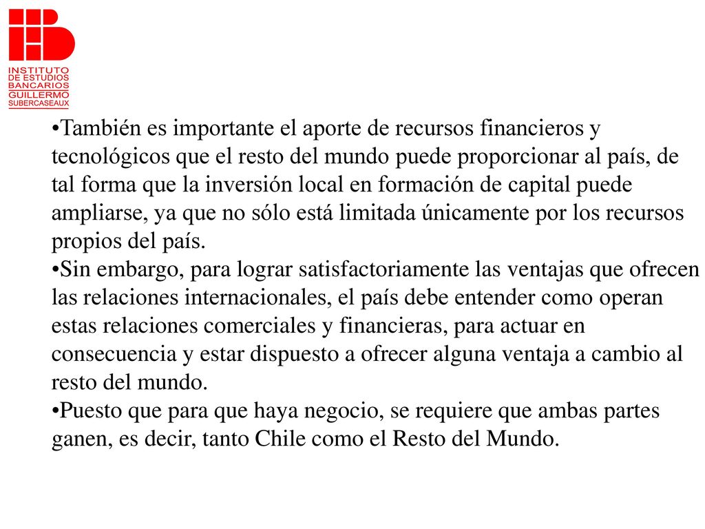 También es importante el aporte de recursos financieros y