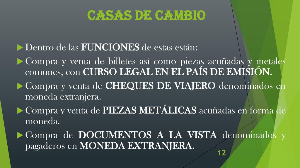 CASAS DE CAMBIO Dentro de las FUNCIONES de estas están: