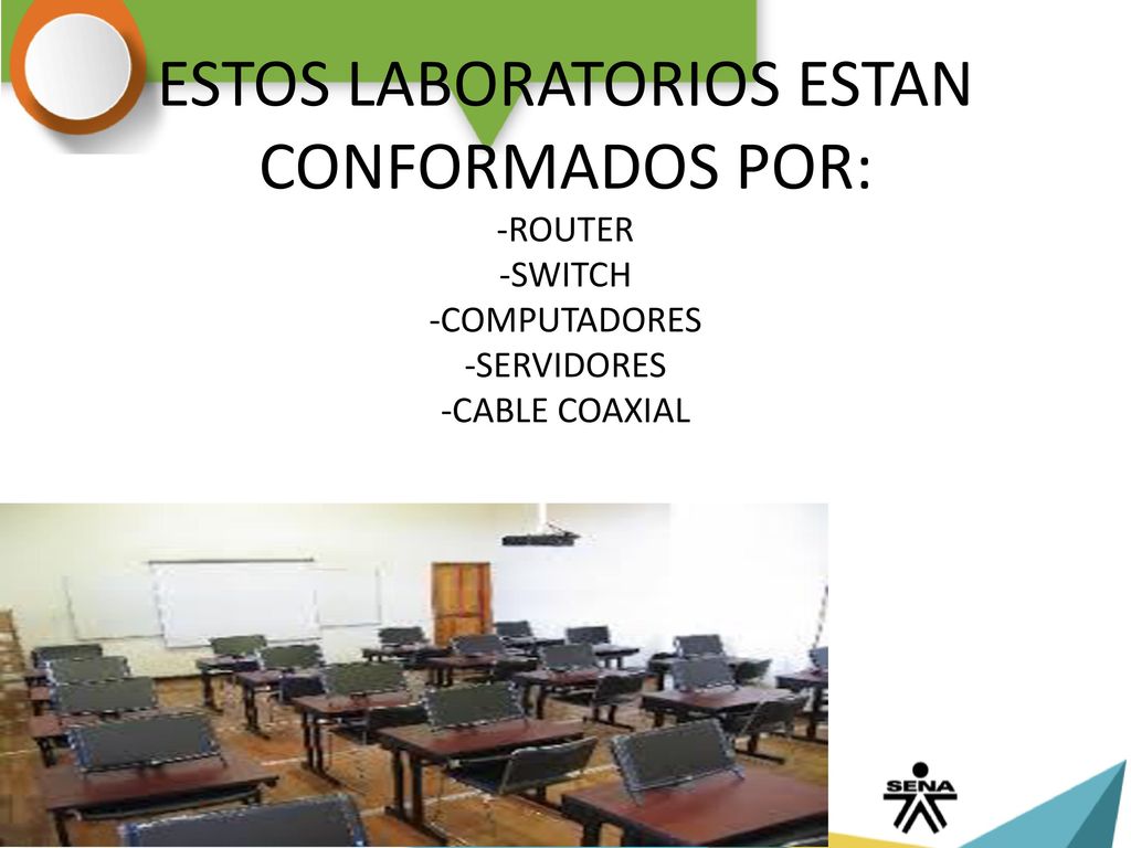 ESTOS LABORATORIOS ESTAN CONFORMADOS POR: -ROUTER -SWITCH -COMPUTADORES -SERVIDORES -CABLE COAXIAL