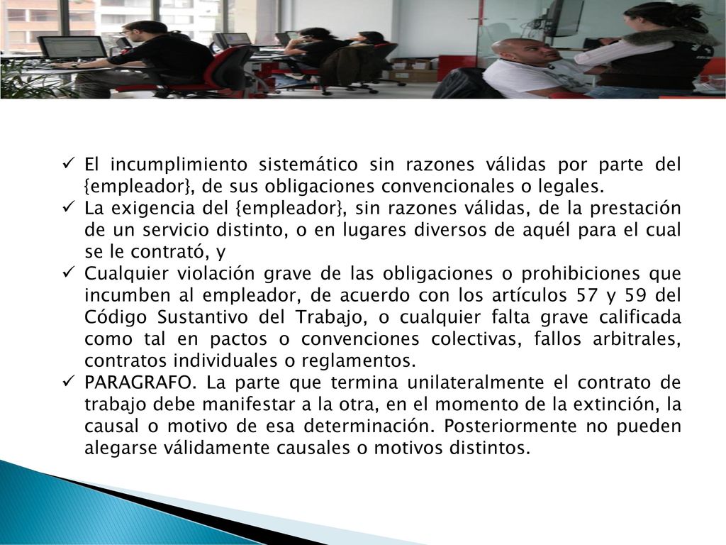 El incumplimiento sistemático sin razones válidas por parte del {empleador}, de sus obligaciones convencionales o legales.