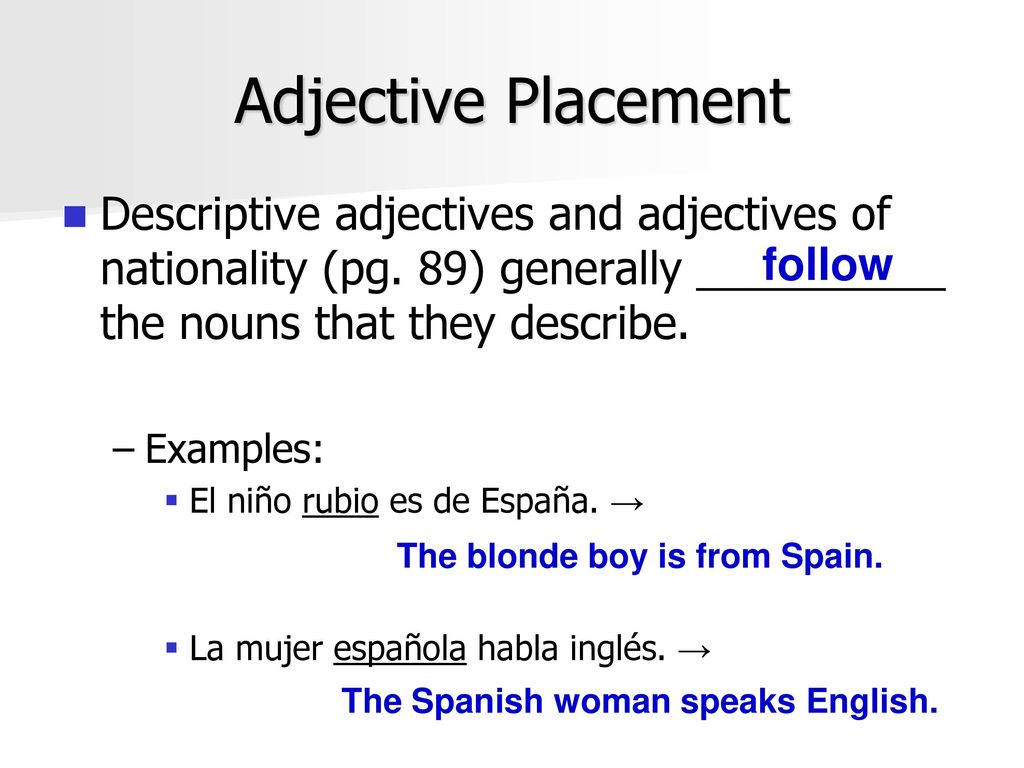 The blonde boy is from Spain. The Spanish woman speaks English.