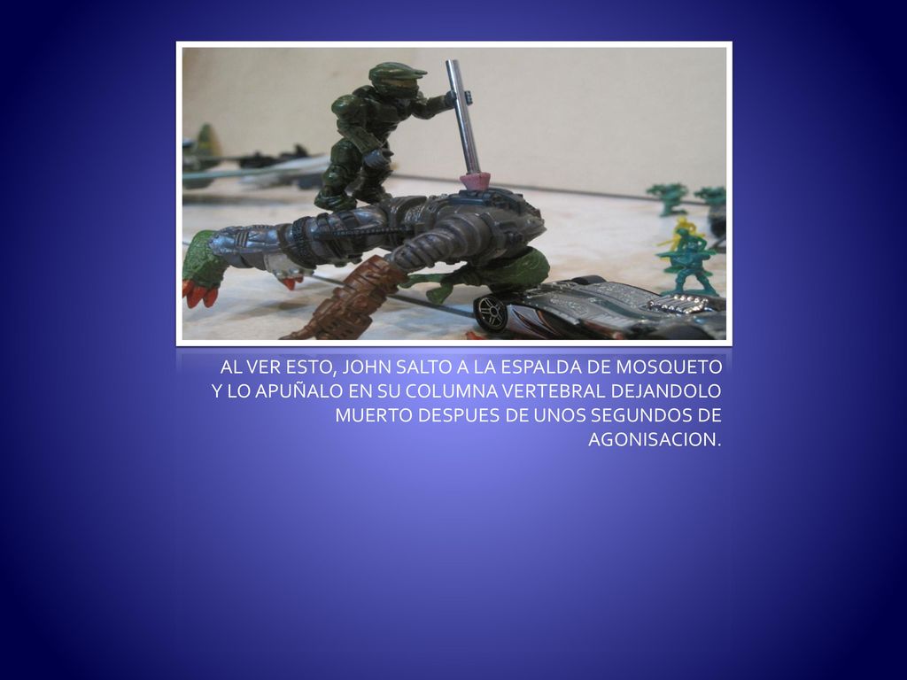 AL VER ESTO, JOHN SALTO A LA ESPALDA DE MOSQUETO Y LO APUÑALO EN SU COLUMNA VERTEBRAL DEJANDOLO MUERTO DESPUES DE UNOS SEGUNDOS DE AGONISACION.