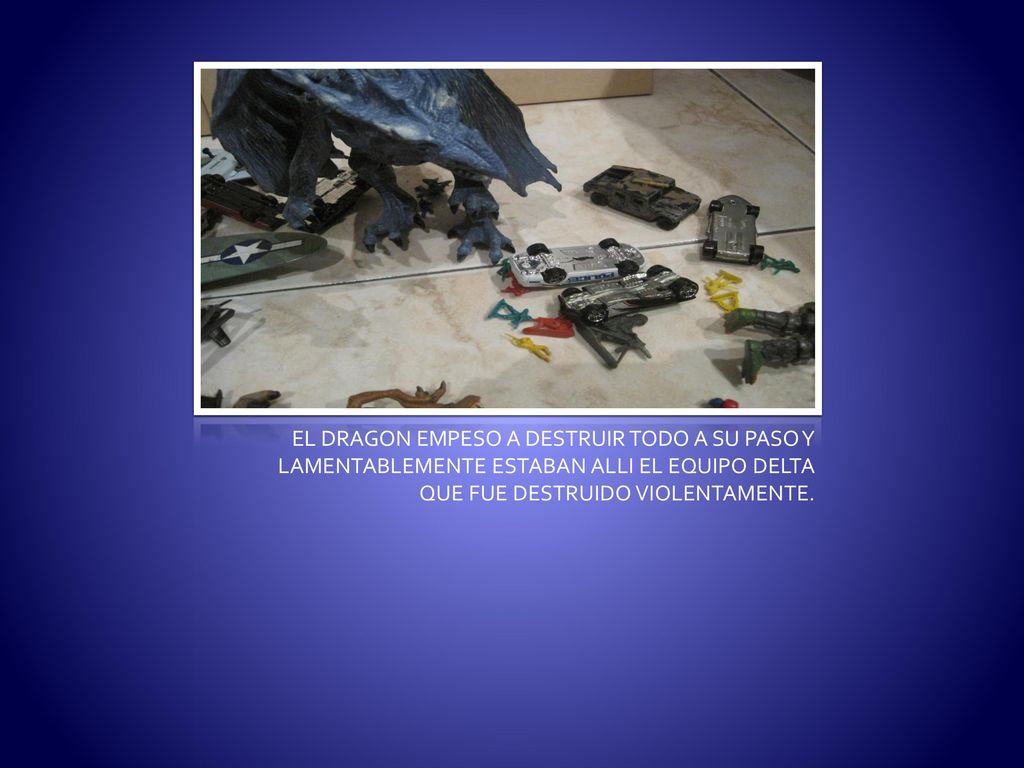 EL DRAGON EMPESO A DESTRUIR TODO A SU PASO Y LAMENTABLEMENTE ESTABAN ALLI EL EQUIPO DELTA QUE FUE DESTRUIDO VIOLENTAMENTE.
