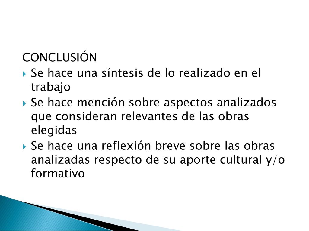 CONCLUSIÓN Se hace una síntesis de lo realizado en el trabajo.