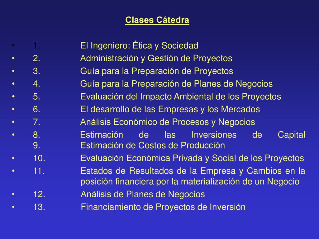 Clases Cátedra 1. El Ingeniero: Ética y Sociedad. 2. Administración y Gestión de Proyectos.