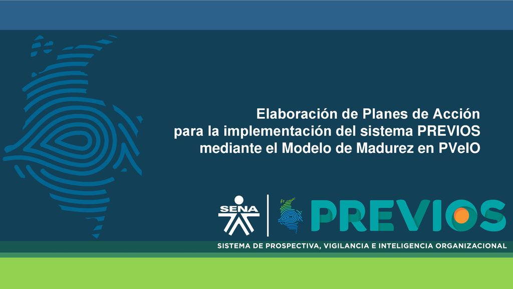 Elaboración de Planes de Acción para la implementación del sistema PREVIOS mediante el Modelo de Madurez en PVeIO