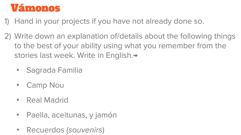 Vámonos Hand in your projects if you have not already done so.