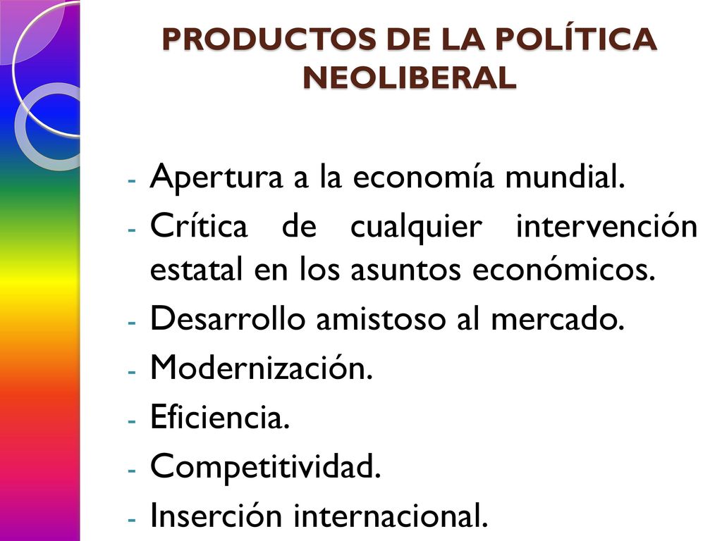 PRODUCTOS DE LA POLÍTICA NEOLIBERAL
