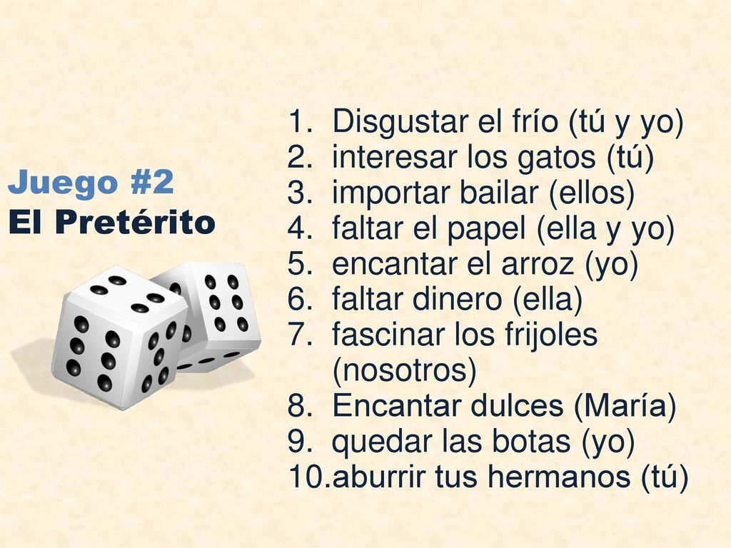 Juego #2 El Pretérito Disgustar el frío (tú y yo)