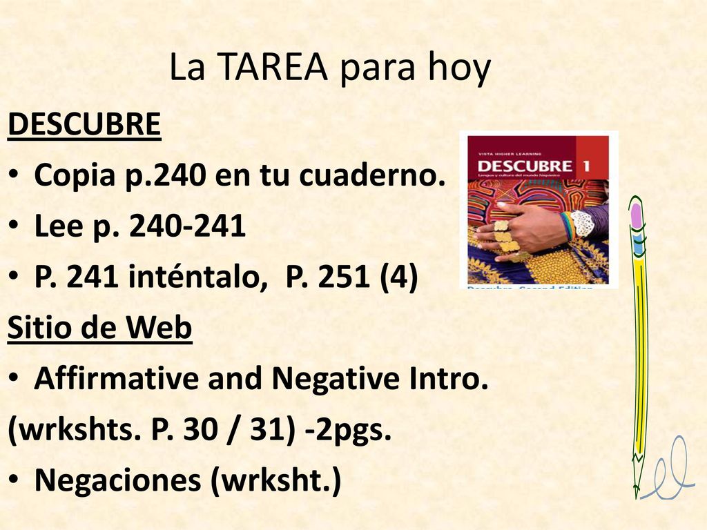 La TAREA para hoy DESCUBRE Copia p.240 en tu cuaderno. Lee p