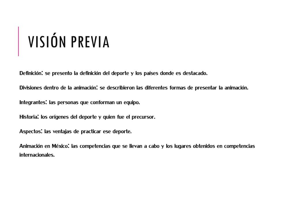 Visión previa Definición: se presento la definición del deporte y los países donde es destacado.