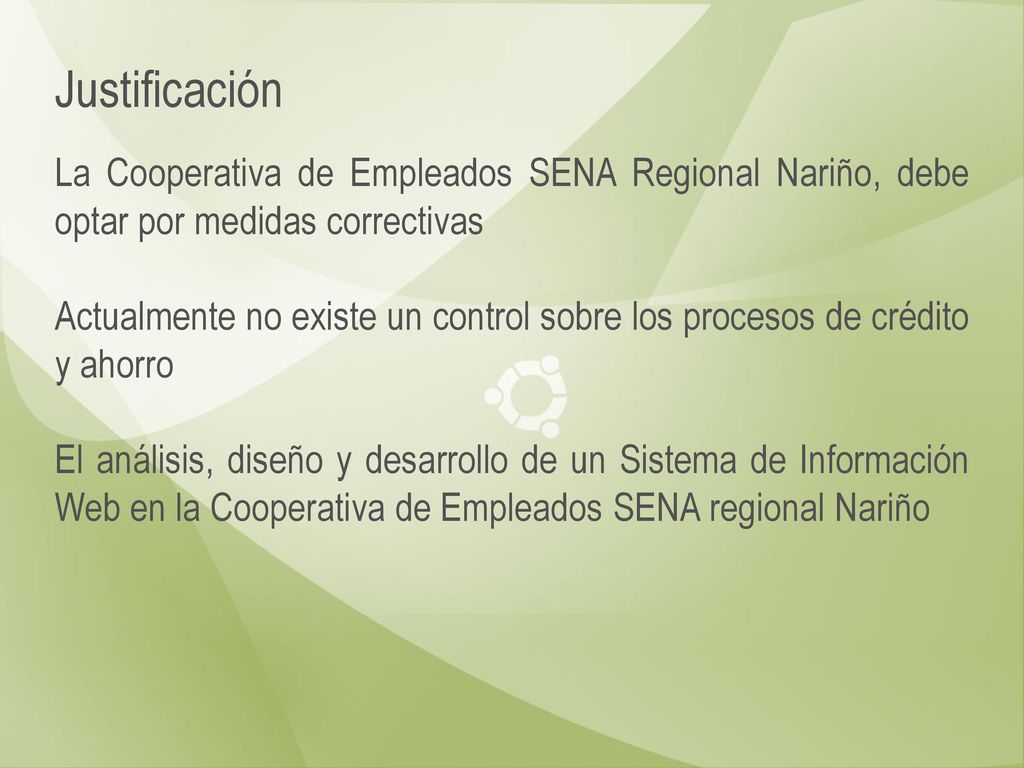 Justificación La Cooperativa de Empleados SENA Regional Nariño, debe optar por medidas correctivas.