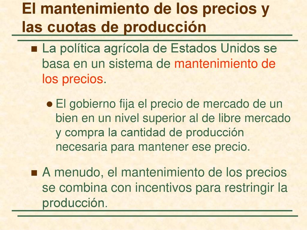 El mantenimiento de los precios y las cuotas de producción