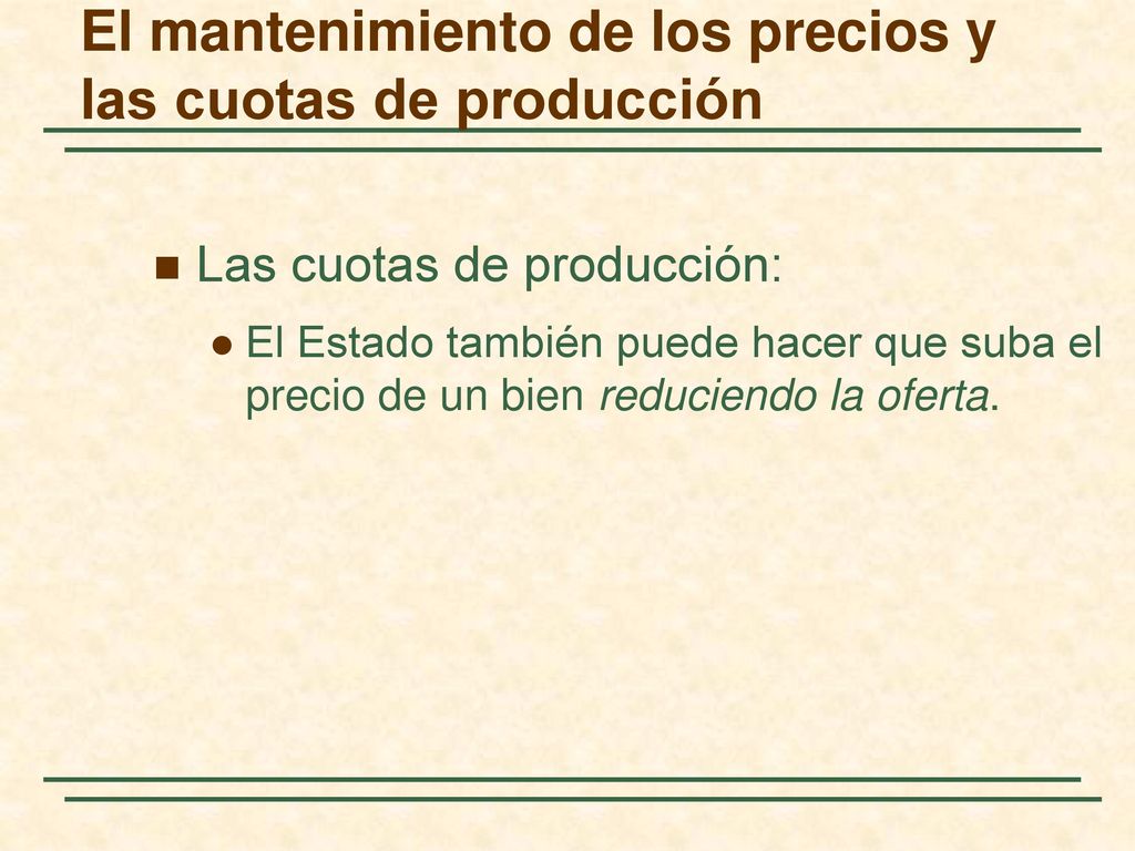 El mantenimiento de los precios y las cuotas de producción