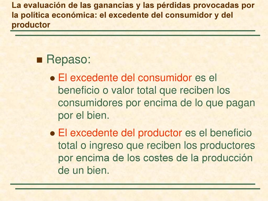 La evaluación de las ganancias y las pérdidas provocadas por la política económica: el excedente del consumidor y del productor