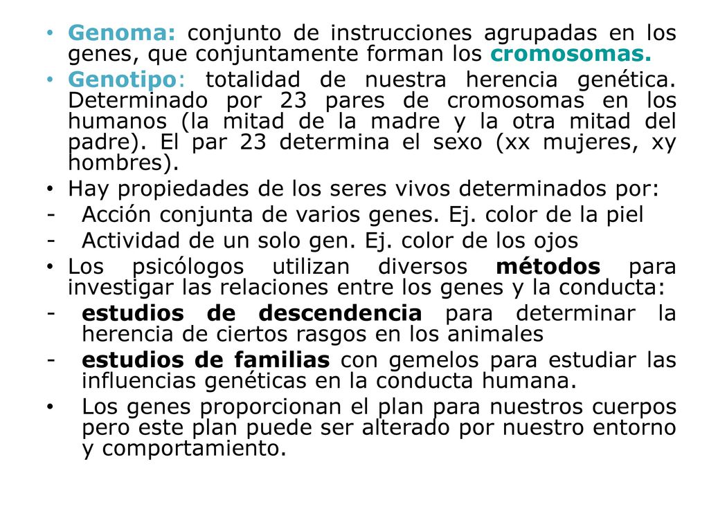 Genoma: conjunto de instrucciones agrupadas en los genes, que conjuntamente forman los cromosomas.