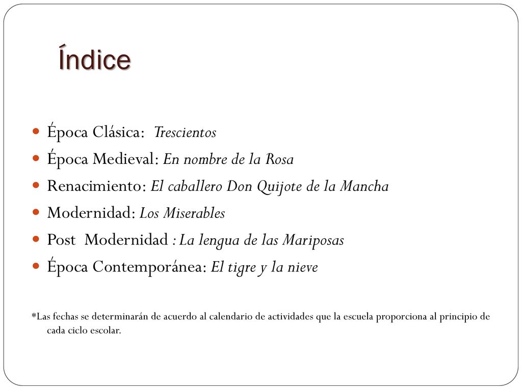 Índice Época Clásica: Trescientos Época Medieval: En nombre de la Rosa