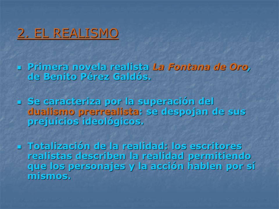 2. EL REALISMO Primera novela realista La Fontana de Oro, de Benito Pérez Galdós.