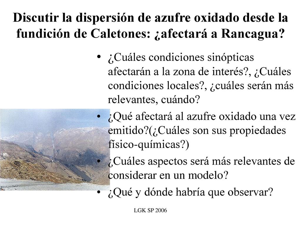 Discutir la dispersión de azufre oxidado desde la fundición de Caletones: ¿afectará a Rancagua
