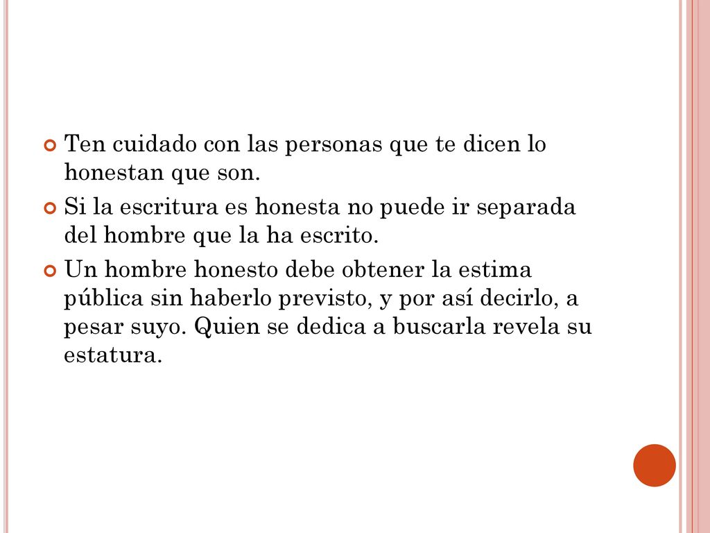 Ten cuidado con las personas que te dicen lo honestan que son.