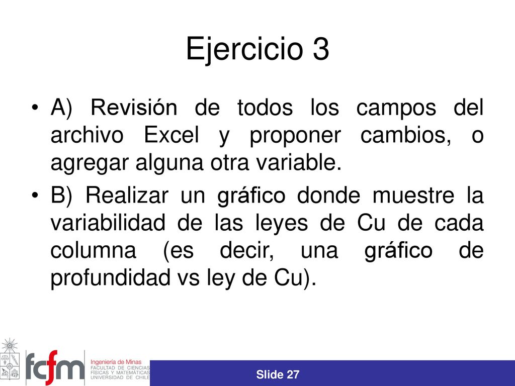 Ejercicio 3 A) Revisión de todos los campos del archivo Excel y proponer cambios, o agregar alguna otra variable.