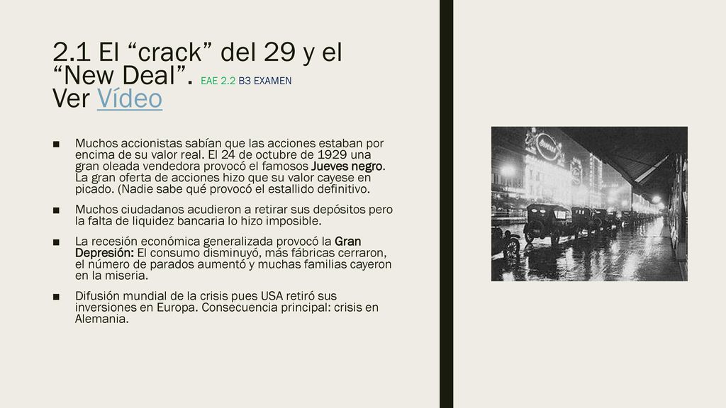 2.1 El crack del 29 y el New Deal . EAE 2.2 B3 EXAMEN Ver Vídeo