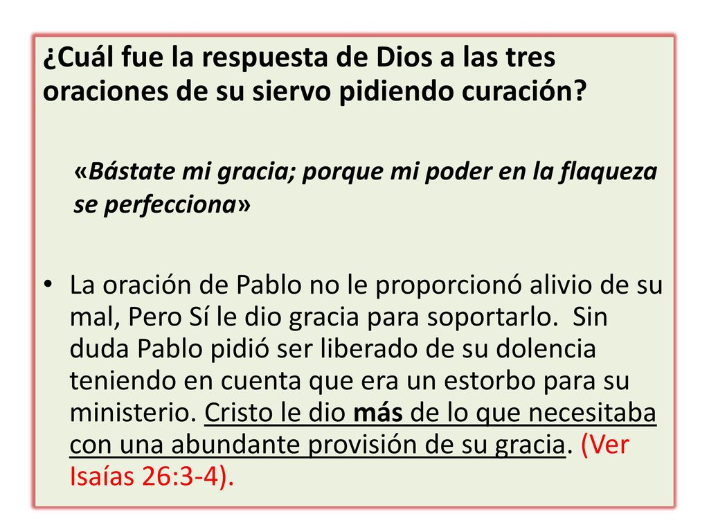 ¿Cuál fue la respuesta de Dios a las tres oraciones de su siervo pidiendo curación