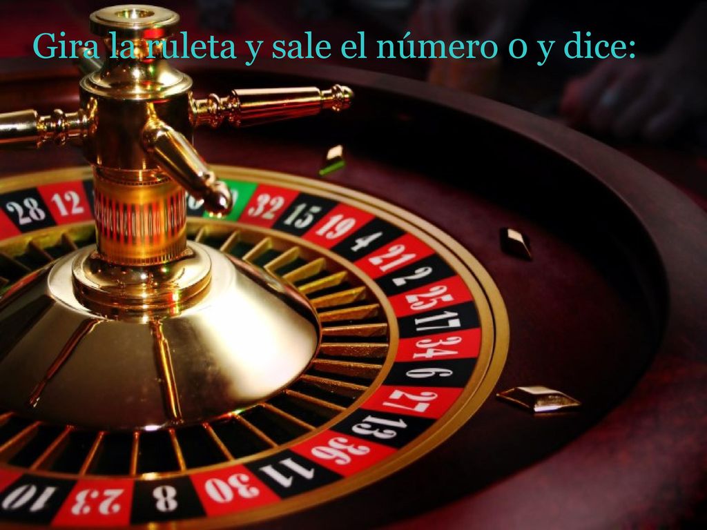 Gira la ruleta y sale el número 0 y dice: