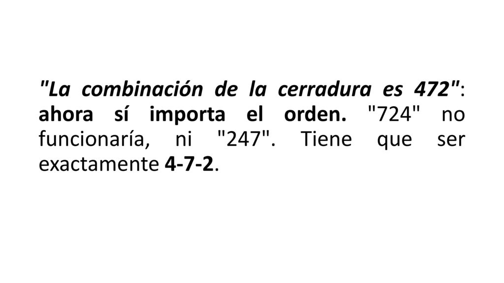 La combinación de la cerradura es 472 : ahora sí importa el orden