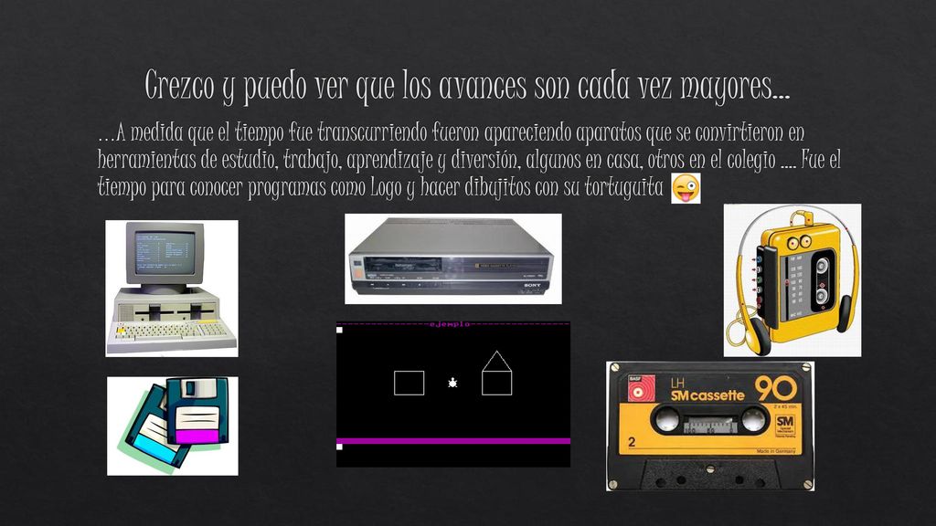 Crezco y puedo ver que los avances son cada vez mayores…