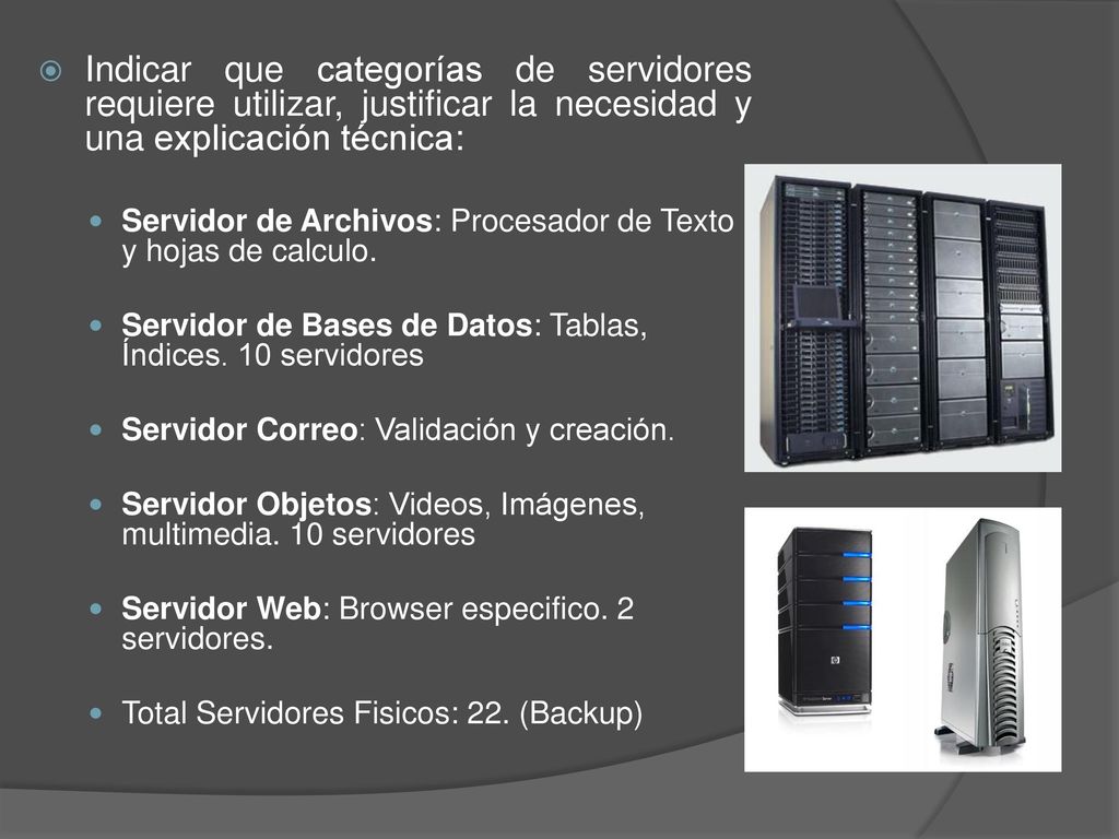 Indicar que categorías de servidores requiere utilizar, justificar la necesidad y una explicación técnica: