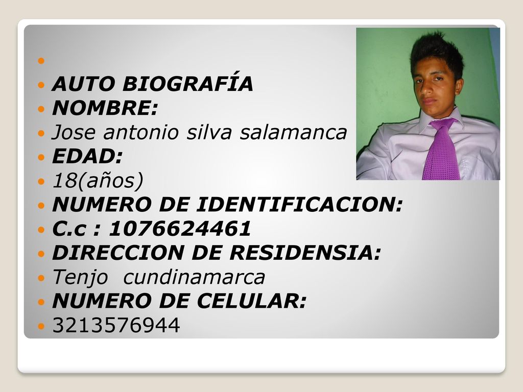 AUTO BIOGRAFÍA. NOMBRE: Jose antonio silva salamanca. EDAD: 18(años) NUMERO DE IDENTIFICACION: