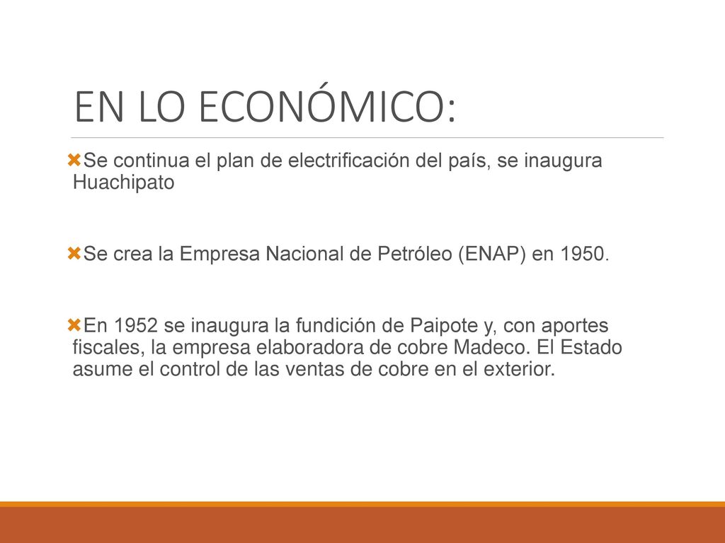 EN LO ECONÓMICO: Se continua el plan de electrificación del país, se inaugura Huachipato. Se crea la Empresa Nacional de Petróleo (ENAP) en